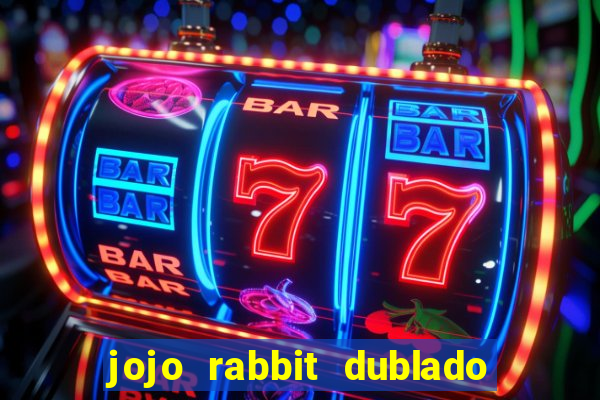 jojo rabbit dublado assistir online